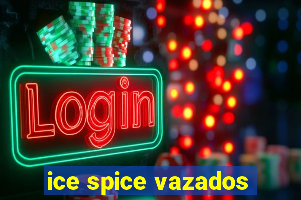 ice spice vazados